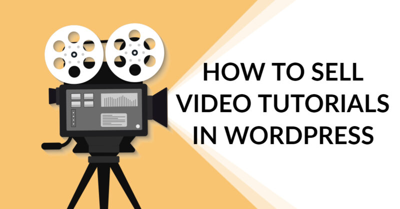 How to Sell Video Tutorials in WordPress
