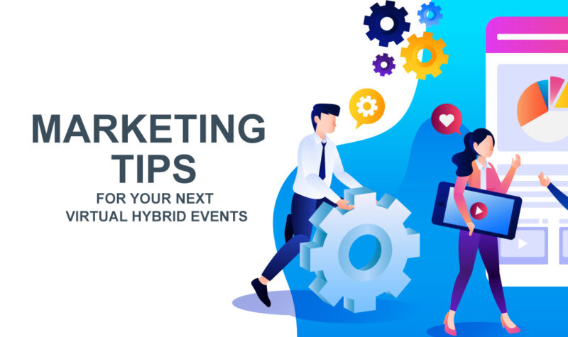 Effective Marketing Tips For Your Next Hybrid Event