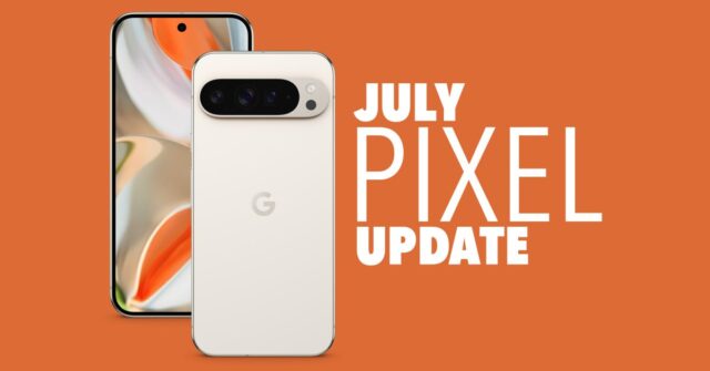 Your Google Pixel Phone's July Update Arrived